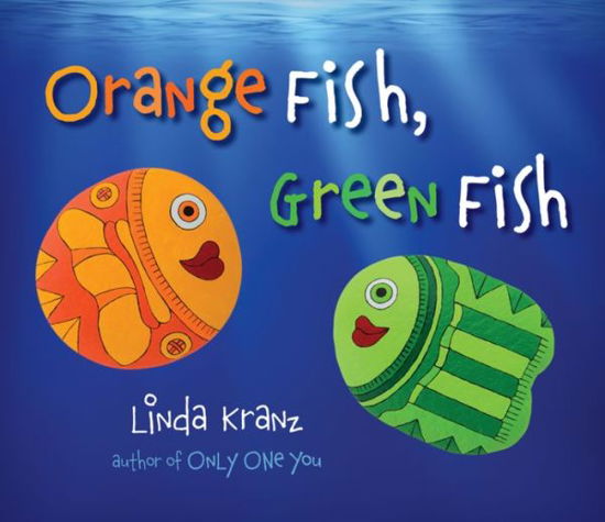Cover for Linda Kranz · Orange Fish, Green Fish (Board book) (2017)
