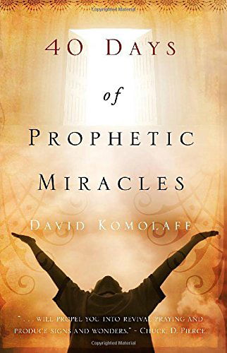 40 Days of Prophetic Miracles - David Komolafe - Books - Redemption Press - 9781632320483 - March 3, 2014