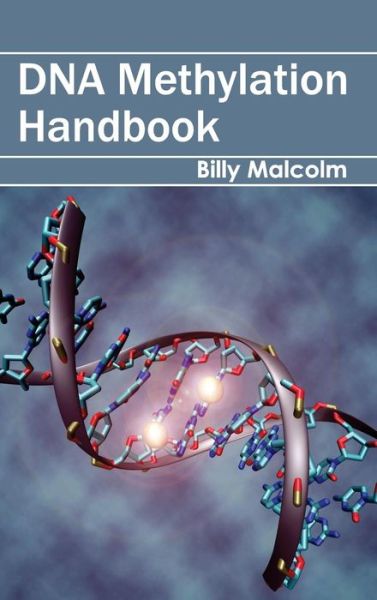 Cover for Billy Malcolm · Dna Methylation Handbook (Hardcover Book) (2015)