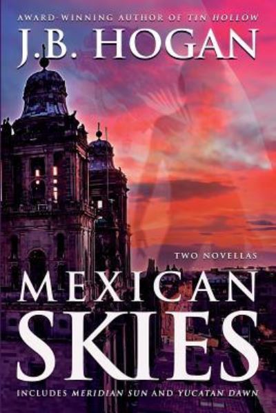 Cover for J B Hogan · Mexican Skies (Paperback Book) (2017)