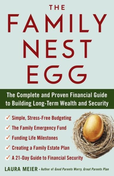 The Family Nest Egg: The Complete and Proven Financial Guide to Building Long-Term Wealth and Security - Laura Meier - Książki - Diversion Books - 9781635767483 - 4 lutego 2021
