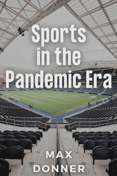 Cover for Max Donner · Sports in the Pandemic Era (Paperback Book) (2023)