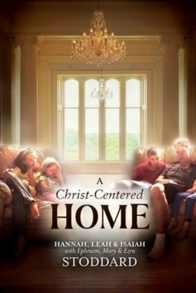 Cover for L. Hannah Stoddard · Christ-Centered Home (Book) (2022)