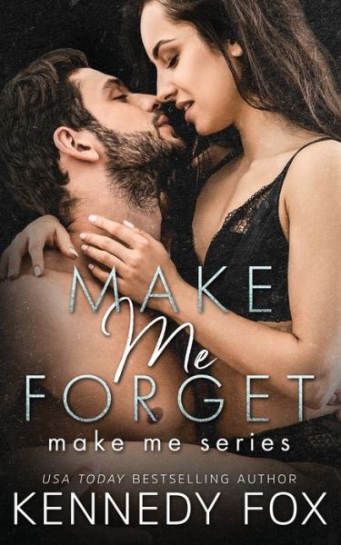 Cover for Kennedy Fox · Make Me Forget (Paperback Book) (2021)