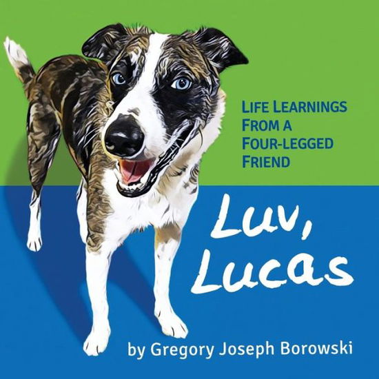 Cover for Gregory Joseph Borowski · Luv, Lucas (Paperback Book) (2021)