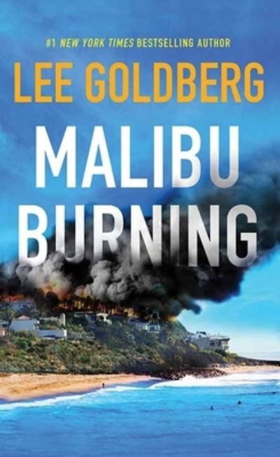 Cover for Lee Goldberg · Malibu Burning (Bok) (2023)