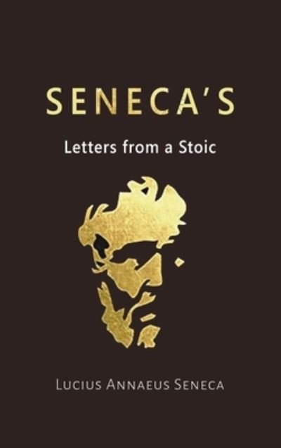 Cover for Lucius Annaeus Seneca · Seneca's Letters from a Stoic (Hardcover bog) (2018)