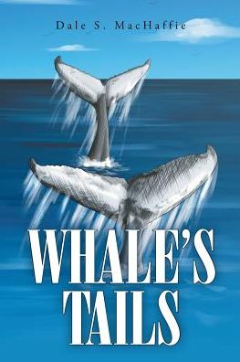 Cover for Dale S MacHaffie · Whale's Tails (Paperback Book) (2019)