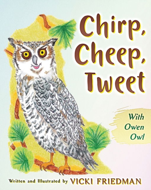 Cover for Vicki Friedman · Chirp, Cheep, Tweet with Owen Owl (Paperback Book) (2021)