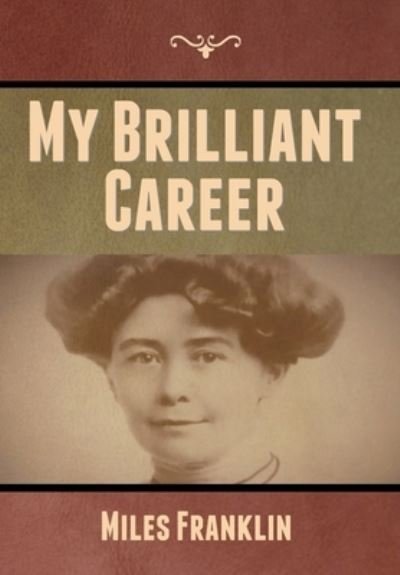 Cover for Miles Franklin · My Brilliant Career (Hardcover Book) (2020)