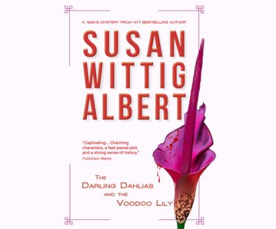 Cover for Susan Wittig Albert · The Darling Dahlias and the Voodoo Lily (CD) (2021)