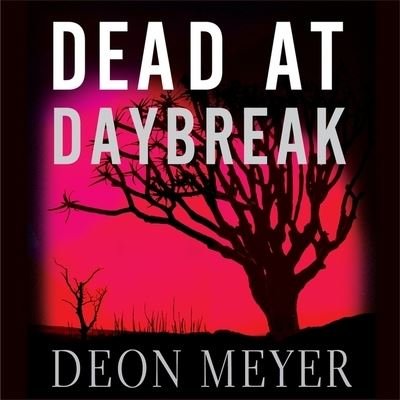 Cover for Deon Meyer · Dead at Daybreak (CD) (2012)