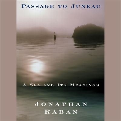 Cover for Jonathan Raban · Passage to Juneau (CD) (2006)