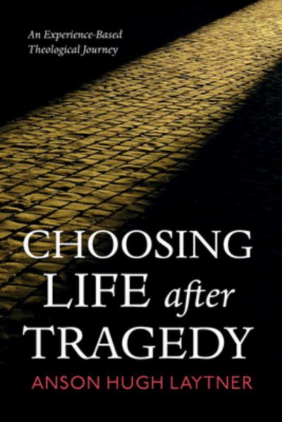 Cover for Anson Hugh Laytner · Choosing Life after Tragedy (Book) (2023)