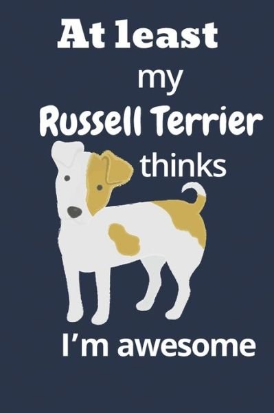 Cover for Wowpooch Blog · At least My Russell Terrier thinks I'm awesome (Paperback Book) (2019)