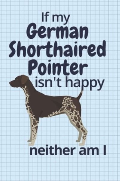 Cover for Wowpooch Blog · If my German Shorthaired Pointer isn't happy neither am I (Taschenbuch) (2019)