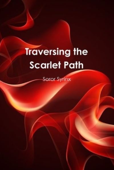 Cover for Soror Syrinx · Traversing the Scarlet Path (Paperback Book) (2020)