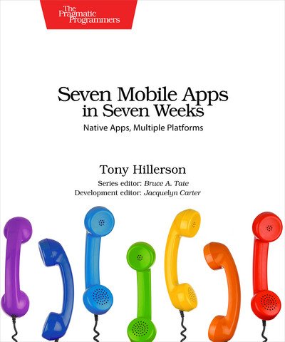 Cover for Tony Hillerson · Seven Mobile Apps in Seven Weeks (Paperback Book) (2016)