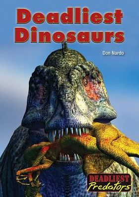 Cover for Don Nardo · Deadliest Dinosaurs (Hardcover Book) (2016)