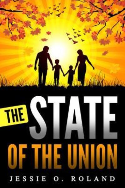 Cover for Jessie O. Roland · The State of the Union (Paperback Book) (2016)