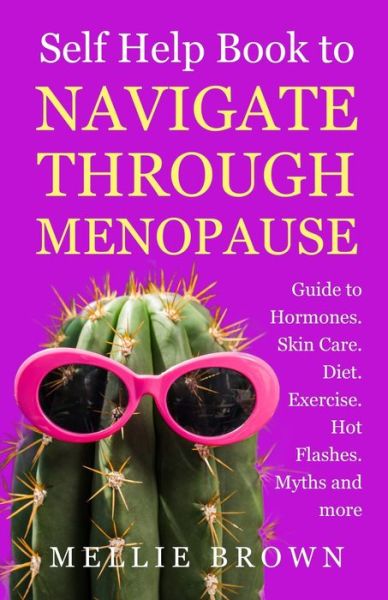 Cover for Mellie Brown · Self Help Book to Navigate Through Menopause (Paperback Book) (2019)