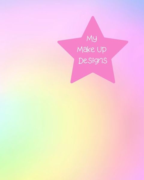 My Make Up Designs - Lilac House - Książki - Independently Published - 9781704799483 - 2 listopada 2019