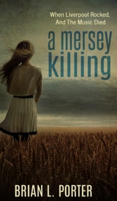 Cover for Brian L Porter · A Mersey Killing (Mersey Murder Mysteries Book 1) (Hardcover Book) (2021)