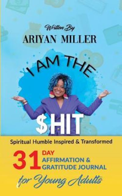 Cover for Ariyan Miller · I Am The Shit (Paperback Book) (2018)