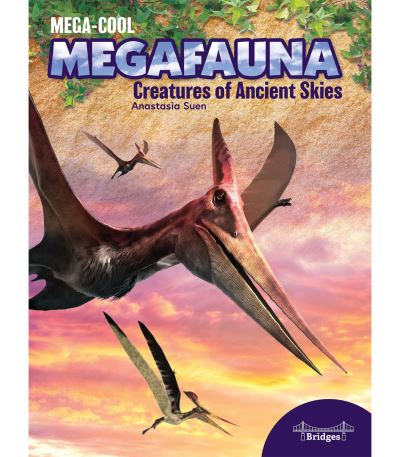 Creatures of Ancient Skies - Anastasia Suen - Libros - Bridges - 9781731643483 - 4 de enero de 2021