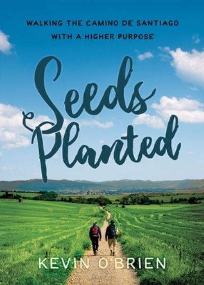 Seeds Planted - Kevin O'Brien - Bøger - Bel Esprit Books, LLC - 9781733173483 - 4. juli 2023