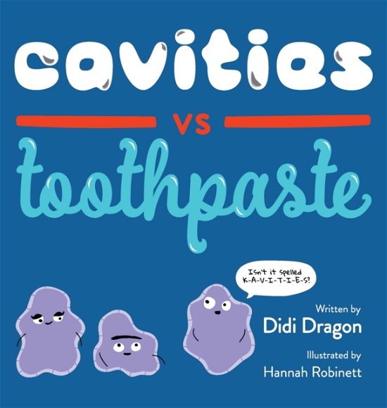 Didi Dragon · Cavities vs. Toothpaste (Hardcover Book) (2021)