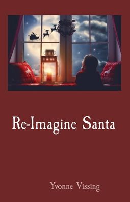 Cover for Yvonne Vissing · Re-Imagine Santa (Paperback Book) (2020)