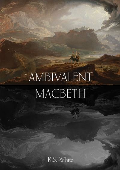 Cover for Professor Robert S. White · Ambivalent Macbeth (Paperback Book) (2018)
