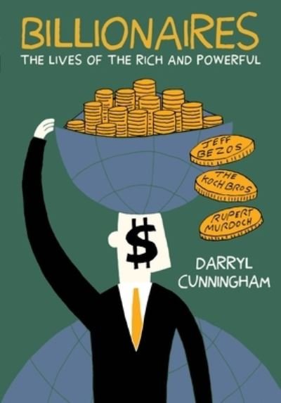 Cover for Darryl Cunningham · Billionaires: The Lives of the Rich and Powerful (Paperback Book) (2021)