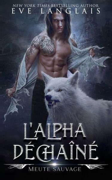Cover for Eve Langlais · Alpha Déchaîné (Book) (2022)