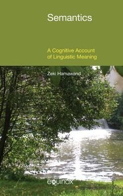 Cover for Zeki Hamawand · Semantics: A Cognitive Account of Linguistic Meaning (Inbunden Bok) (2015)