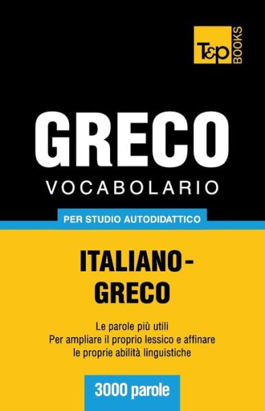 Cover for Andrey Taranov · Vocabolario Italiano-greco Per Studio Autodidattico - 3000 Parole (Paperback Bog) [Italian edition] (2013)
