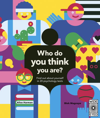 Cover for Alice Harman · Who Do You Think You Are?: 20 psychology tests to explore your growing mind (Hardcover Book) (2020)