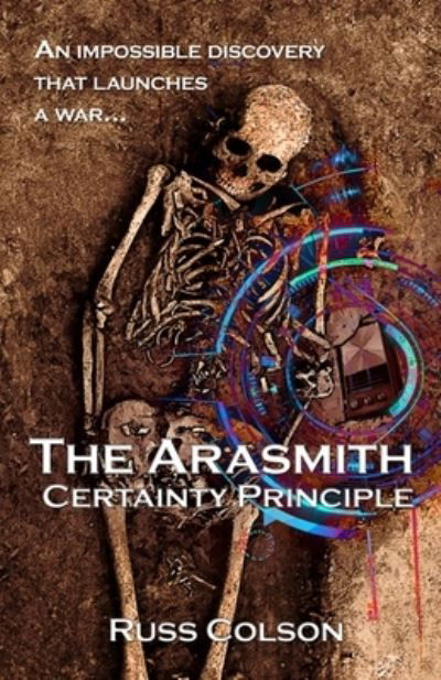 The Arasmith Certainty Principle - Russ Colson - Books - Fiction4all - 9781786953483 - July 19, 2020