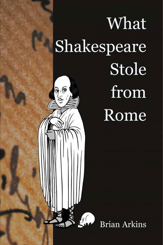 Cover for Brian Arkins · What Shakespeare Stole From Rome - Carysfort Press Ltd. (Paperback Book) [New edition] (2018)