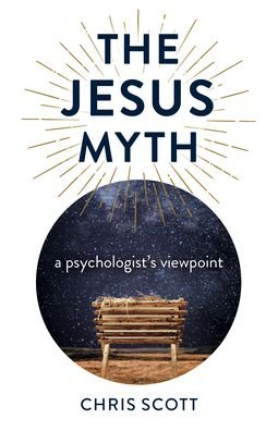 Cover for Chris Scott · Jesus Myth, The: a psychologist's viewpoint (Paperback Bog) (2022)