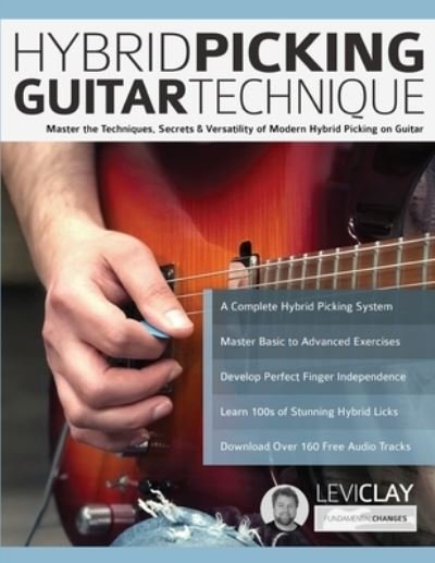 Hybrid Picking Guitar Technique - Levi Clay - Livros - www.fundamental-changes.com - 9781789332483 - 4 de agosto de 2021
