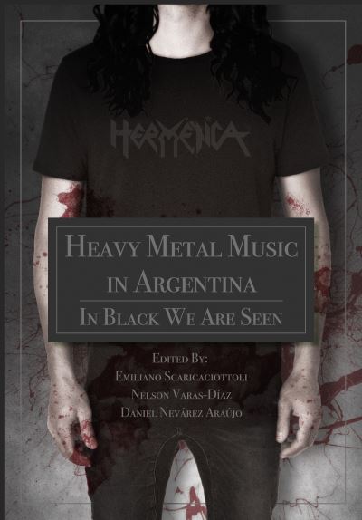 Cover for Heavy Metal Music in Argentina: In Black We Are Seen (Paperback Book) [New edition] (2023)