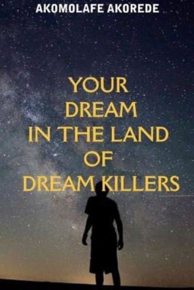 Cover for Akomolafe Akorede · Your Dream in the Land of Dream Killers (Pocketbok) (2019)