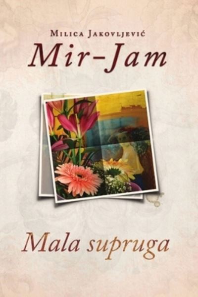 Cover for Milica Jakovljevic Mir-Jam · Mala supruga (Paperback Book) (2019)