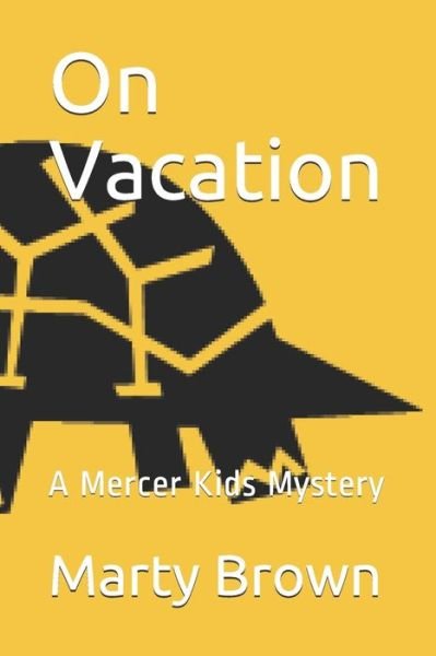 On Vacation - Marty Brown - Böcker - Independently Published - 9781797038483 - 4 maj 2020