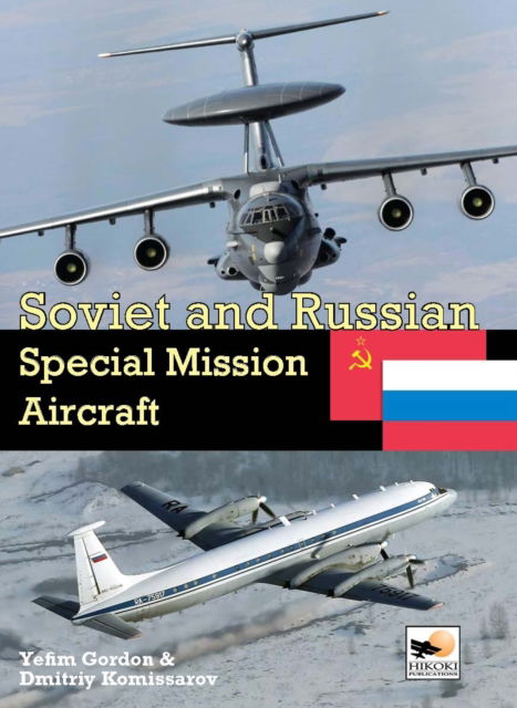 Cover for Gordon, Yefim (Author) · Soviet and Russian Special Mission Aircraft (Hardcover Book) (2022)