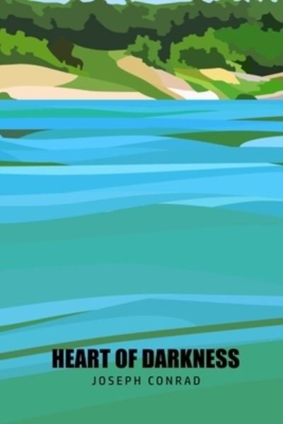 Heart of Darkness - Joseph Conrad - Books - USA Public Domain Books - 9781800604483 - June 10, 2020