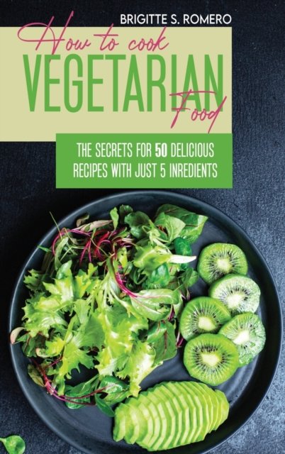 Cover for Brigitte S Romero · How to Cook Vegetarian Food (Inbunden Bok) (2021)