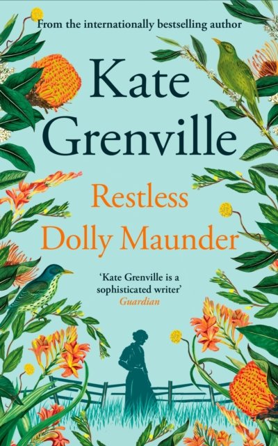Cover for Kate Grenville · Restless Dolly Maunder: Shortlisted for the Women’s Prize for Fiction 2024 (Inbunden Bok) [Main edition] (2023)